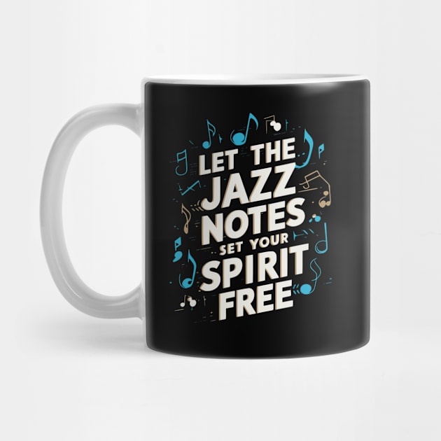 Let the jazz notes set your spirit free by OMGSTee